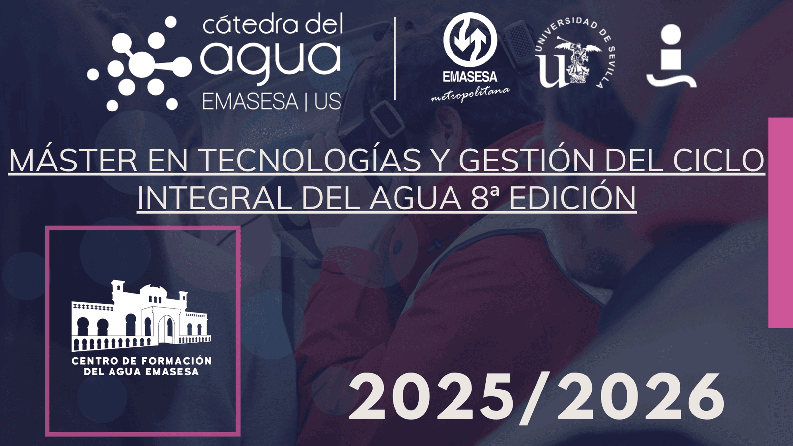MÁSTER EN TECNOLOGÍAS Y GESTIÓN DEL CICLO INTEGRAL DEL AGUA 8ª EDICIÓN